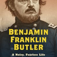 Book Recommender: ‘Benjamin Butler,’ the Story of the Civil War’s Most Misunderstood General