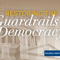 More on the National Constitution Center “Restoring the Guardrails of Democracy” Project