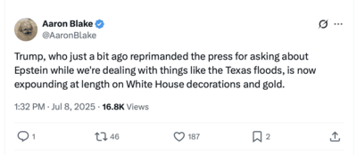 A tweet from Aaron Blake noting that Trump shifted from reprimanding press questions on Epstein to discussing White House decorations and gold during Texas floods.