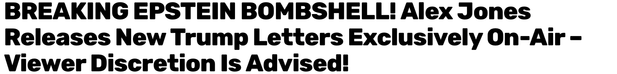 A bold headline reads: "BREAKING EPSTEIN BOMBSHELL! Alex Jones Releases New Trump Letters Exclusively On-Air - Viewer Discretion Is Advised!.