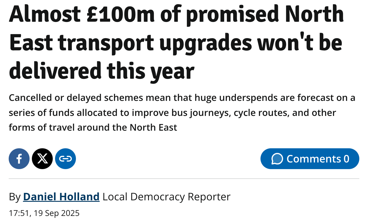News article headline stating that nearly £100m of promised North East transport upgrades will not be delivered in 2025, with delays affecting bus, cycle, and travel improvements.