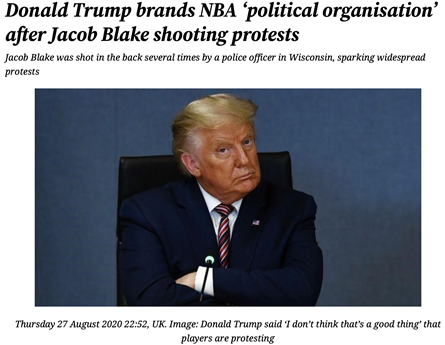 Donald Trump sits with arms crossed during a press conference, as a headline discusses his statement about the NBA and protests following the Jacob Blake shooting.