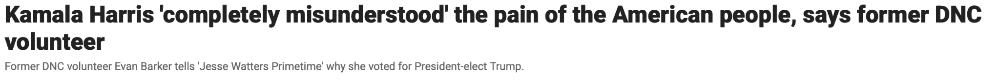 News headline reads: "Kamala Harris 'completely misunderstood' the pain of the American people, says former DNC volunteer.