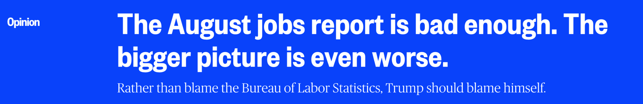 A headline stating the August jobs report is bad, with text suggesting Trump should blame himself rather than the Bureau of Labor Statistics.