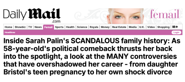 Screenshot of a Daily Mail headline about Sarah Palin's family controversies and political comeback, mentioning her daughter's teen pregnancy and her own divorce.