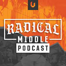 The Radical Middle podcast