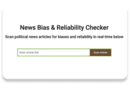 Screenshot of a web page titled "News Bias & Reliability Checker" with a search bar to enter an article link and a "Scan Article" button.
