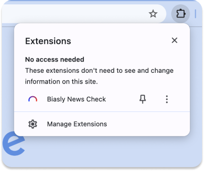 A browser extension notification indicating "No access needed" for "Biasly News Check" and options for pinning and managing extensions.
