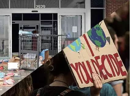 A split image shows a vandalized storefront with litter outside on the left, and a protester holding a “YOU DECIDE” sign with a drawing of Earth on the right.